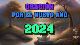 🙏 Oración Por El Nuevo Año 2024 [upl. by Dennet]