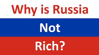 Why Is Russia Not Rich [upl. by Gniliem]