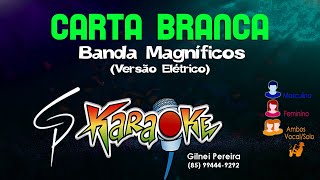 Karaokê Banda Magníficos  Carta Branca Elétrico [upl. by Nelehyram11]