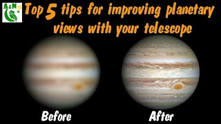 Top 5 tips for improving planetary views with your telescope [upl. by Fulmis970]