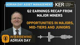 Adrian Day  Q2 Earnings Recap From Major Miners Opportunities In Majors MidTiers and Juniors [upl. by Ariom263]