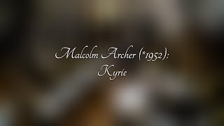 Malcolm Archer Kyrie [upl. by Zulema989]