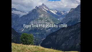 Eiger Trail E51 2023 Panorma Trail by UTMB [upl. by Shaffert]