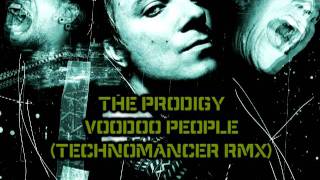 The Prodigy  Voodoo People Technomancer RMX [upl. by Seniag]