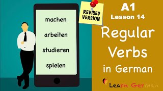 Revised  A1  Lesson 14  Regelmäßige Verben  Regular Verbs in German  Learn German [upl. by Riker32]