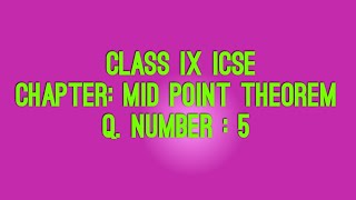 Chapter Mid point Theorem class 9th icse board mathematics [upl. by Immak]