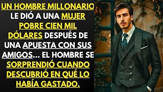 DESPUÉS DE UNA APUESTA CON SUS AMIGOS UN MILLONARIO LE DIO A UNA MUJER POBRE CIEN MIL Y [upl. by Anamor256]