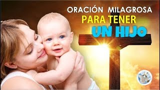 ORACIÓN MILAGROSA A DIOS PARA QUEDAR EN EMBARAZO Y TENER UN HIJO [upl. by Beaner]