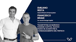 Teamsystem acquisisce Change Capital nuovo passo in avanti per il consolidamento del fintech [upl. by Vitkun]