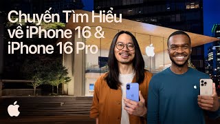 Chuyến Tìm Hiểu về iPhone 16 amp iPhone 16 Pro  Apple [upl. by Martica]