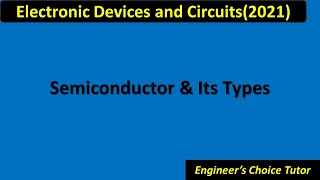 Semiconductor and its types [upl. by Fisoi]