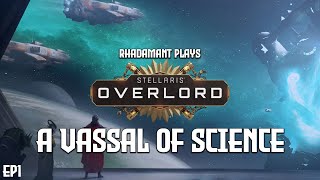 Stellaris Overlord  A Vassal of Science  EP1 [upl. by Tamra107]