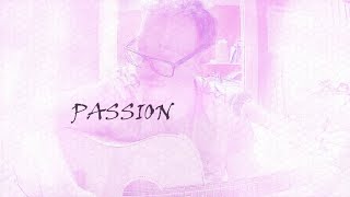 Passion  Original Acoustic Song by Adam Herrick [upl. by Aseretairam]