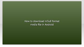 How to download m3u8 format media file in Android [upl. by Blossom791]