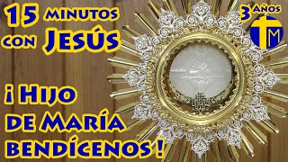 15 minutos con Jesús Sacramentado Adoración al Santísimo Sacramento del Altar Visita al Santísimo [upl. by Janerich]