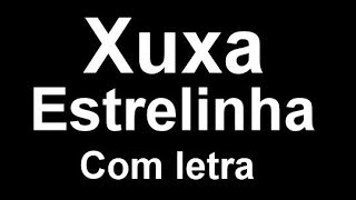 Xuxa  EstrelinhaCom Letra [upl. by Snahc717]