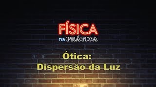 Ótica Dispersão da Luz [upl. by Helge]