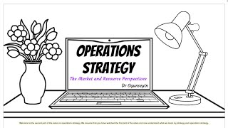 Operations Strategy Part 2 [upl. by Suivatal7]