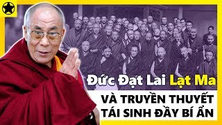 Đức Đạt Lai Lạt Ma  Vĩ Nhân Tây Tạng Và Truyền Thuyết Tái Sinh Đầy Bí Ẩn [upl. by Akimas]