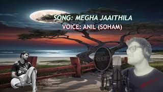 MEGHA JAAITHILA BY SOHAM [upl. by Nnylsia]