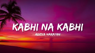 Kabhi Na Kabhi  Aditya Narayan amp Suzzanne Dmello Lyrics  Shaapit  Lyrical Bam Hindi [upl. by Lenej]