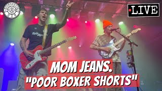 Mom Jeans quotPoor Boxer Shortsquot LIVE [upl. by Abehsat865]