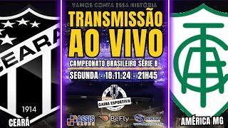 AO VIVO  CEARÁ X AMÉRICA MG  BRASILEIRO  SÉRIE B [upl. by Grewitz]