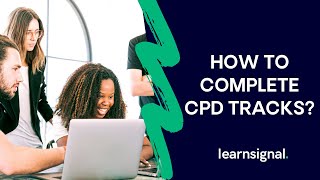 A guide to complete your CPD tracks  Learnsignal [upl. by Giselle536]