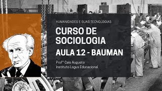 CURSO DE SOCIOLOGIA AULA 12  ZYGMUNT BAUMAN [upl. by Anahsat]