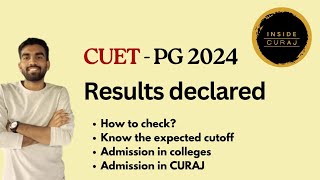 CUET PG 2024 Result Declared Know the Expected Cutoff and Colleges Admission in CURAJ nta cuet [upl. by Sirc]