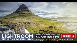 11 PostProduzione Passo dopo Passo  Tecniche di Sviluppo con Lightroom  Seconda Parte [upl. by Corley]