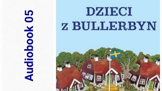 🏘 DZIECI Z BULLERBYN Astrid Lindgren Audiobook 05 🏘 [upl. by Sofia]