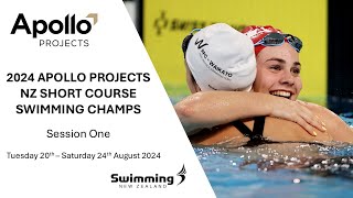 Session One  2024 Apollo Projects New Zealand Short Course Swimming Championships [upl. by Rosalinda547]