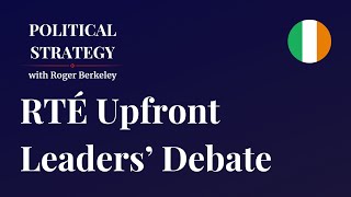 Political Strategy RTÉ Upfront Leaders Debate [upl. by Zetra]