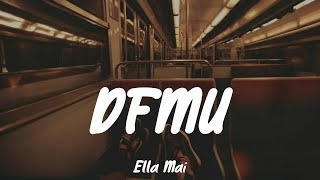 DFMU  Ella Mai Lyrics Jhené Aiko [upl. by Jarib]