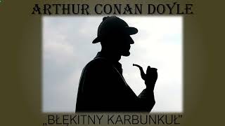 Arthur Conan Doyle quotBłękitny karbunkułquot Audiobook [upl. by Gnouc]