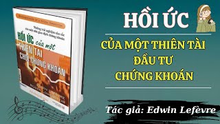 Hồi ức của một thiên tài chứng khoán Tác giả Edwin Lefèvre [upl. by Turpin]