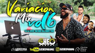 VARIACION MIX VOL6 SALSA TÍPICO BACHATA VALLENATO Y MÁS BY DJ CHEO PANAMA1 [upl. by Nilyahs646]