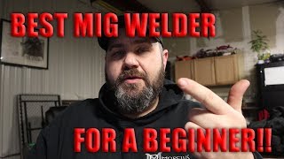 BEST MIG WELDER FOR A BEGINNER [upl. by Levey431]