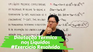 Termologia  Dilatação Térmica nos Líquidos EXERCÍCIO RESOLVIDO [upl. by Carolin377]