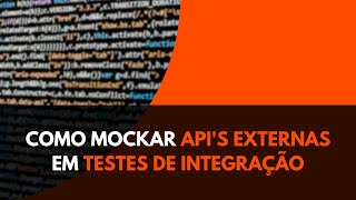 Como testar APIs externas em testes de integração [upl. by Thistle270]