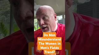 Do Men Misunderstand The quotWomen In Mens Fieldsquot Trend [upl. by Adok607]