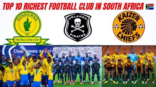 Top 10 richest football ⚽️clubs in south Africa [upl. by Neliak]