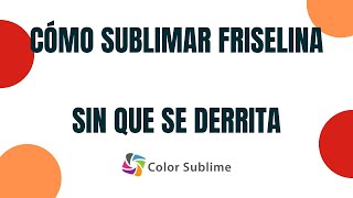 Aprende a Sublimar Friselina como un profesional [upl. by Freyah]