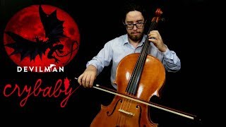 Crybaby Devilman Crybaby Ost Cello Cover [upl. by Imelida]