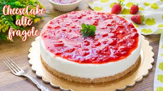 Cheesecake alle Fragole  Ricetta Facile Torta Fredda Senza Cottura  55Winston55 [upl. by Kyred]