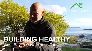 Building Healthy  Ep 5  West Bay Passive House Tour [upl. by Oileve364]