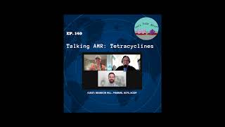 140 Talking AMR Tetracyclines [upl. by Eiffe]