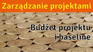 Budżet projektu i baseline [upl. by Augustina]