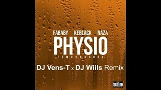 Fababy feat KEBLACK amp NAZA  Physio Température ★ DJ VensT amp DJ Wiils Remix [upl. by Nibram]